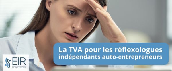La TVA pour les r&eacute;flexologues auto-entrepreneurs